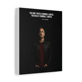 Inspirational Quote Canvas Print — "You Don't Need a Criminal Lawyer" Wall Art