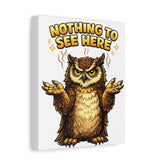 Nothing to See Here Owl Matte Canvas Wall Art