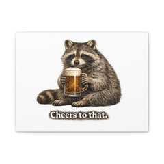 Cheers to That Raccoon Canvas Wall Art — Cute Beer Animal Home Decor