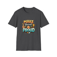 Make Yourself Proud T-Shirt — Motivational Graphic Tee