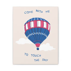 Hot Air Balloon Canvas Wall Art - "Come With Me to Touch the Sky" Matte Stretched Print