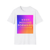 Keep Moving Forward T-Shirt — Motivational Gradient Graphic Tee