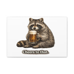 Cheers to That Raccoon Canvas Wall Art — Cute Beer Animal Home Decor