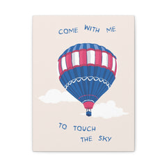 Hot Air Balloon Canvas Wall Art - "Come With Me to Touch the Sky" Matte Stretched Print