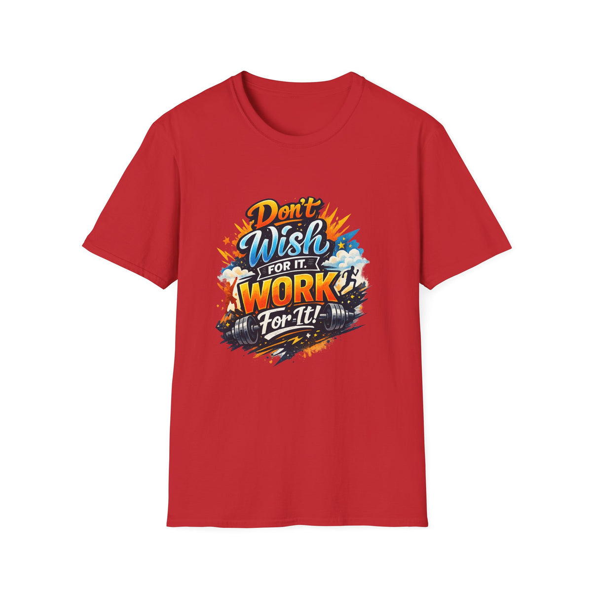 Motivational T-Shirt — "Don't Wish for It, Work for It" Graphic Tee