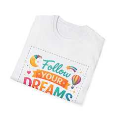 Follow Your Dreams T-Shirt — Colorful Rainbow Inspirational Tee
